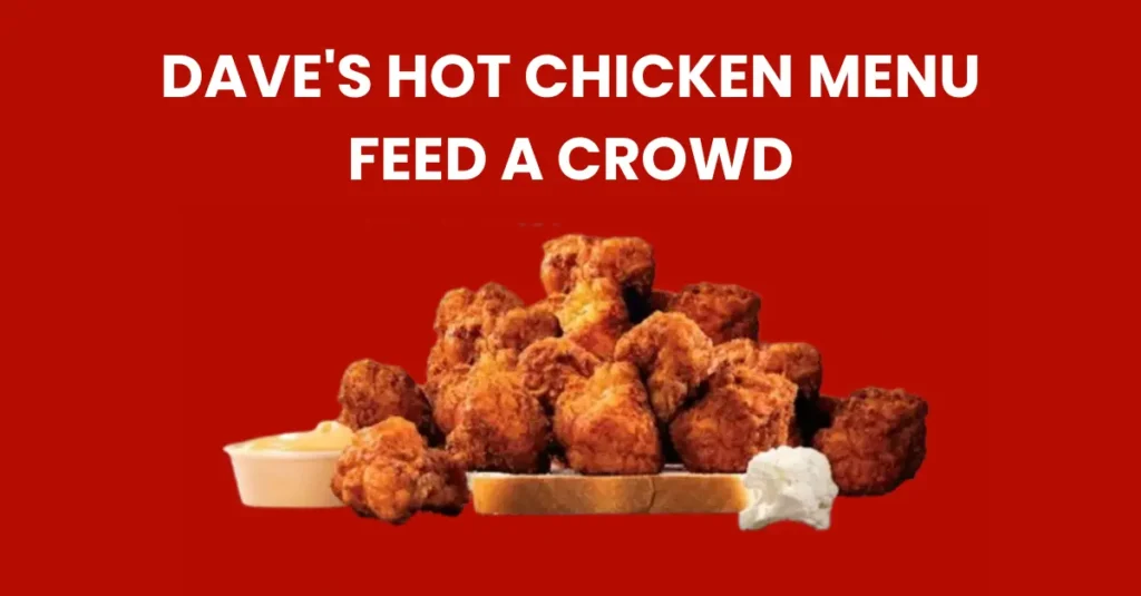 dave's hot chicken menu - feed a crown