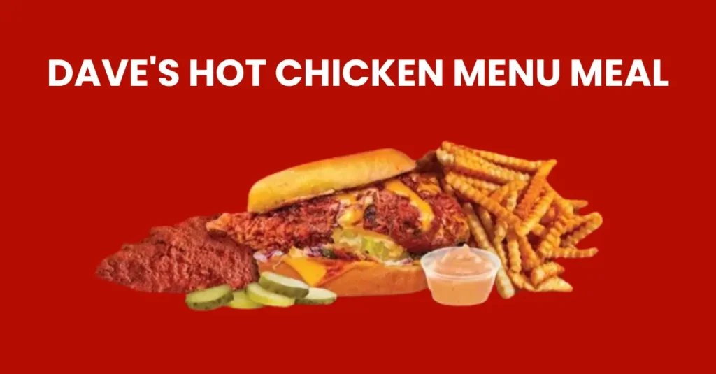 dave's hot chicken menu meal